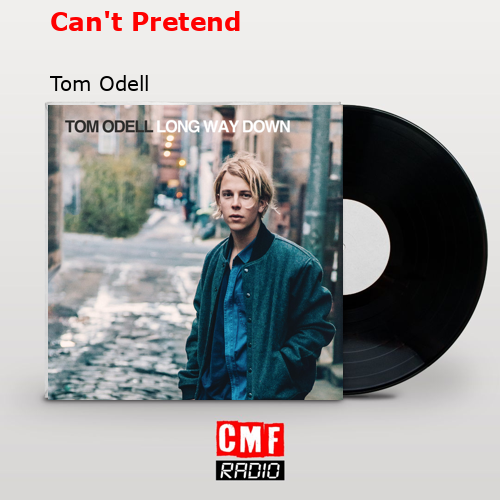 final cover Cant Pretend Tom Odell