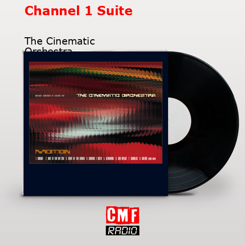 final cover Channel 1 Suite The Cinematic Orchestra
