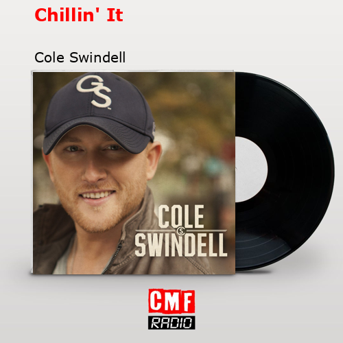 final cover Chillin It Cole Swindell