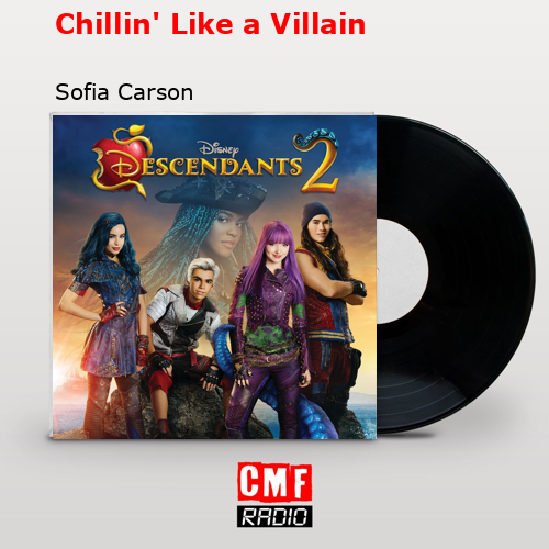 Chillin’ Like a Villain – Sofia Carson