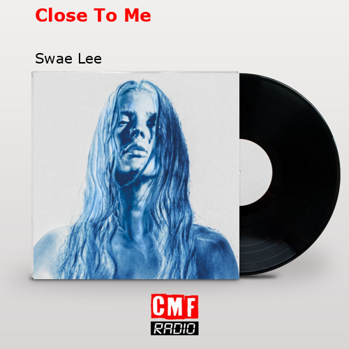 final cover Close To Me Swae Lee
