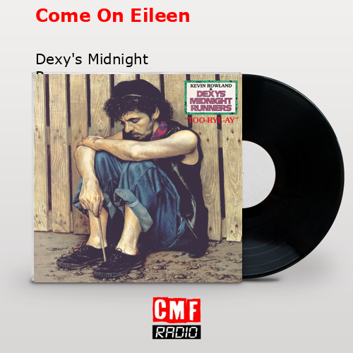 final cover Come On Eileen Dexys Midnight Runners