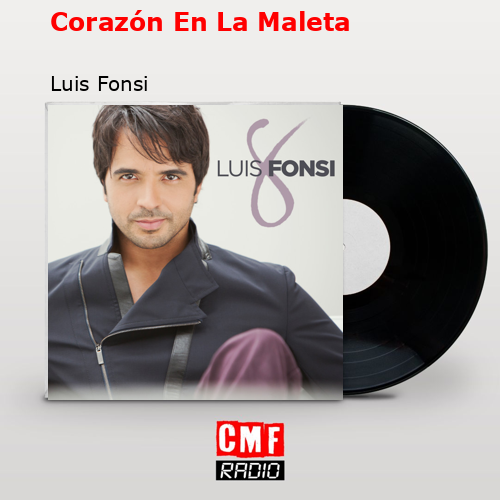 final cover Corazon En La Maleta Luis Fonsi