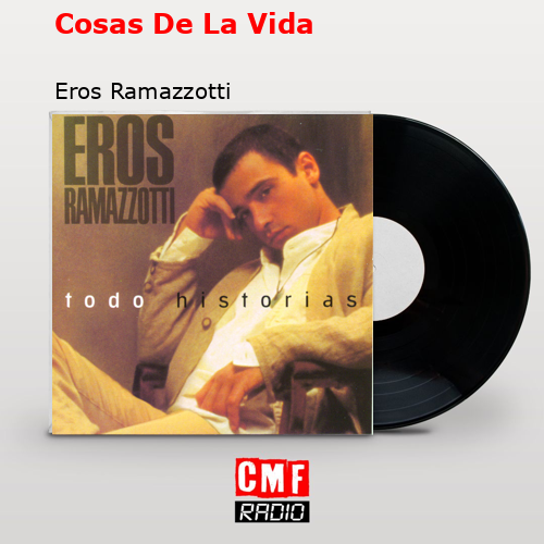 final cover Cosas De La Vida Eros Ramazzotti