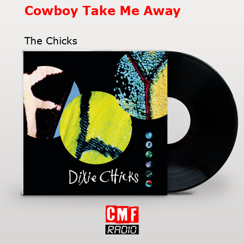 final cover Cowboy Take Me Away The Chicks