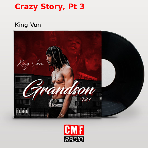 final cover Crazy Story Pt 3 King Von