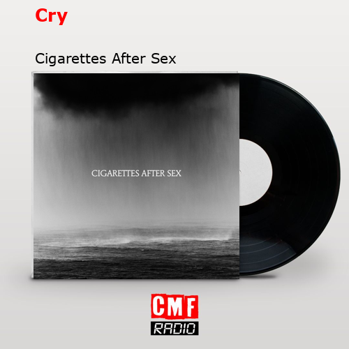 final cover Cry Cigarettes After Sex