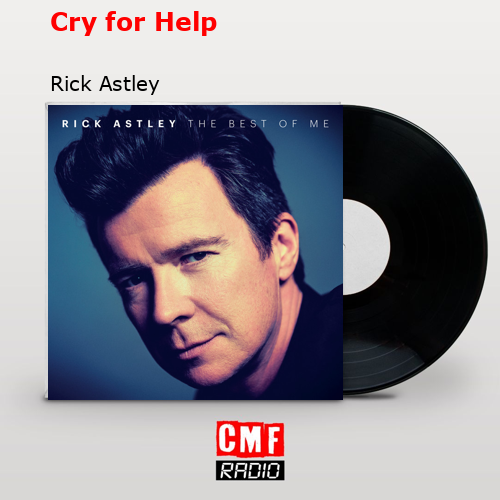 Cry for Help – Rick Astley