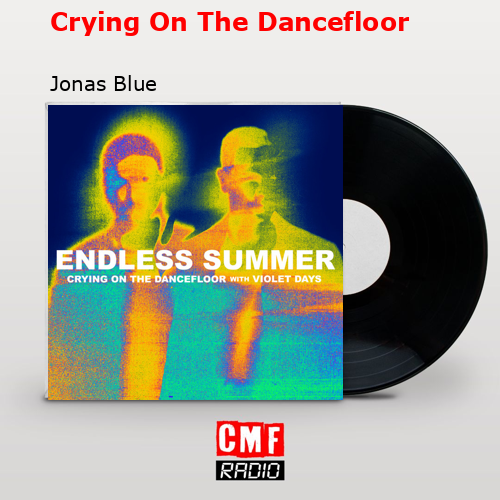 final cover Crying On The Dancefloor Jonas Blue