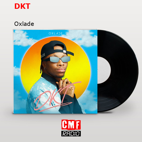 DKT – Oxlade
