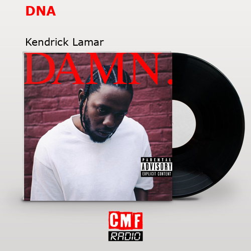 DNA – Kendrick Lamar