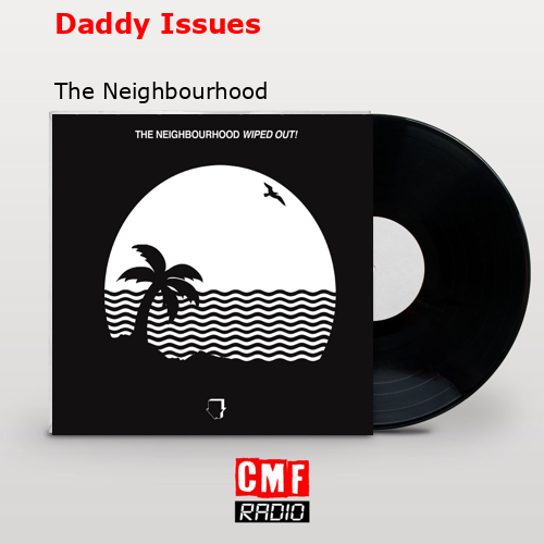 final cover Daddy Issues The Neighbourhood