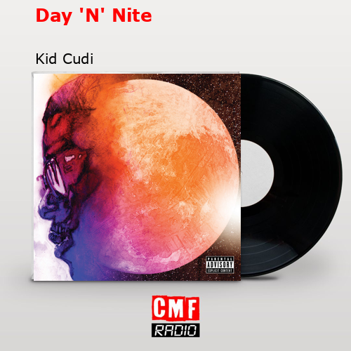 Day ‘N’ Nite – Kid Cudi