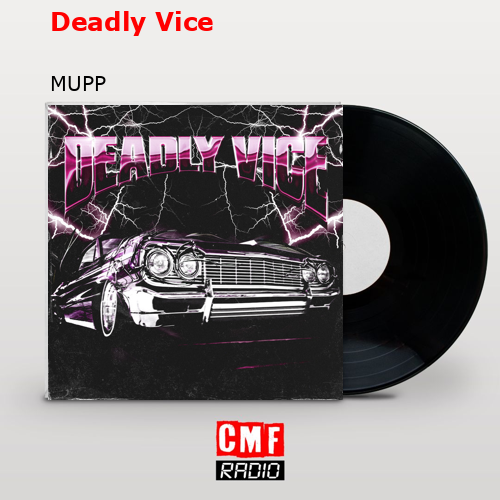 Deadly Vice – MUPP