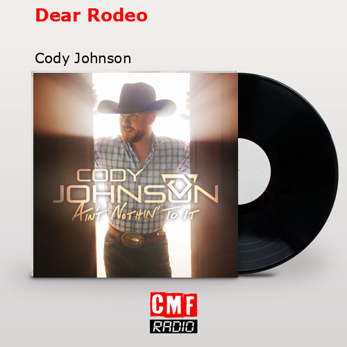Dear Rodeo – Cody Johnson