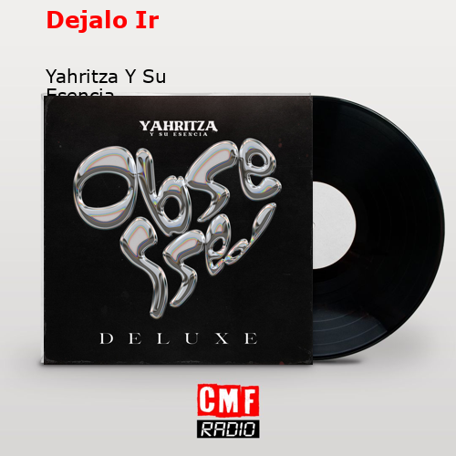 Dejalo Ir – Yahritza Y Su Esencia