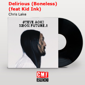 final cover Delirious Boneless feat Kid Ink Chris Lake