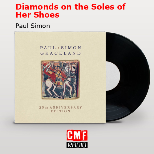 Diamonds on the Soles of Her Shoes – Paul Simon