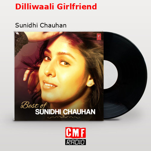 final cover Dilliwaali Girlfriend Sunidhi Chauhan