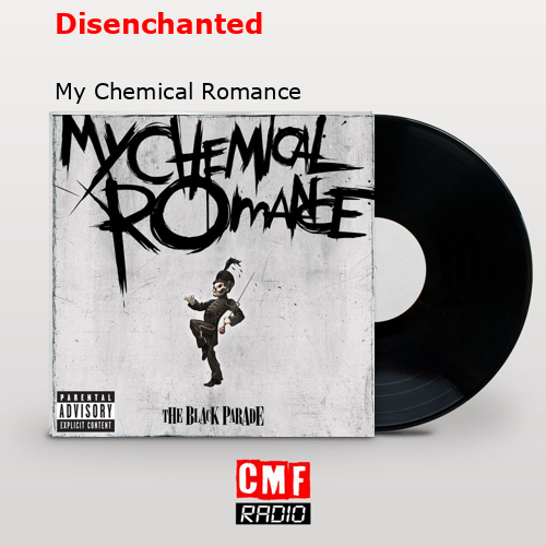 Disenchanted – My Chemical Romance
