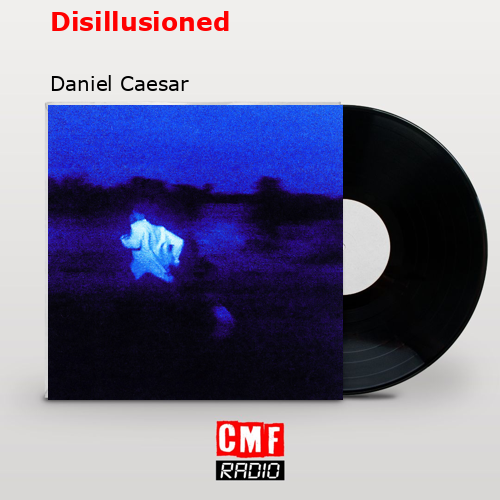 final cover Disillusioned Daniel Caesar
