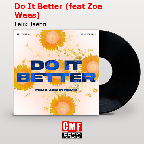 Do It Better (feat Zoe Wees) – Felix Jaehn