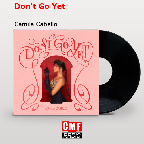 final cover Dont Go Yet Camila Cabello