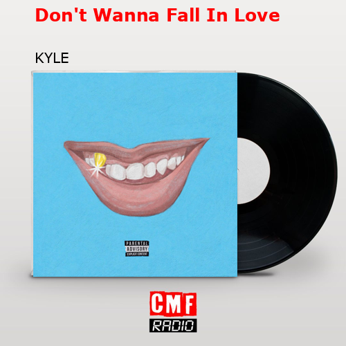 final cover Dont Wanna Fall In Love KYLE