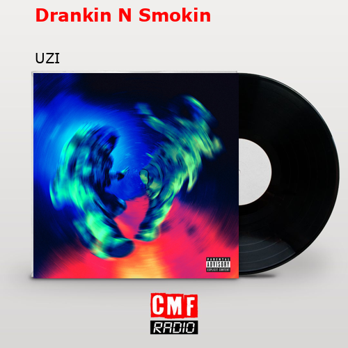final cover Drankin N Smokin UZI