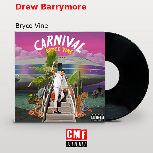 Drew Barrymore – Bryce Vine