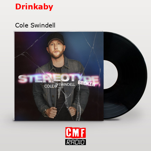 final cover Drinkaby Cole Swindell