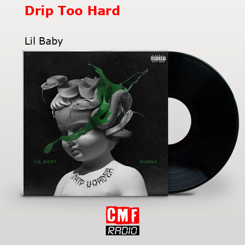 Drip Too Hard – Lil Baby