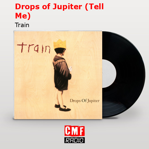 final cover Drops of Jupiter Tell Me Train