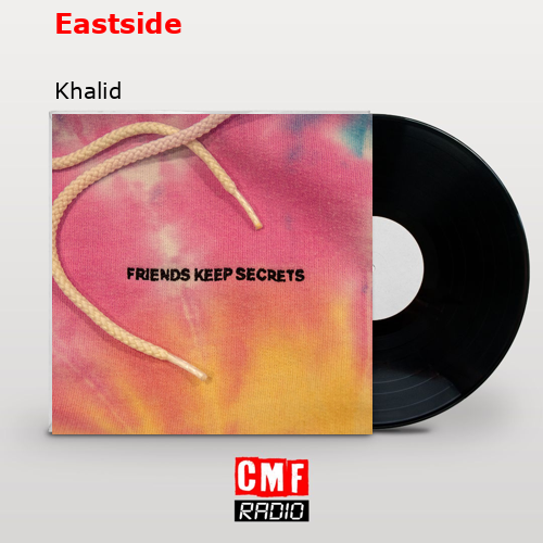 Eastside – Khalid