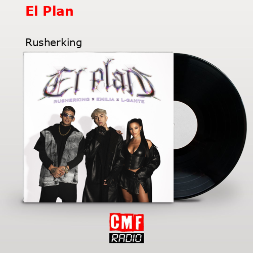 El Plan – Rusherking