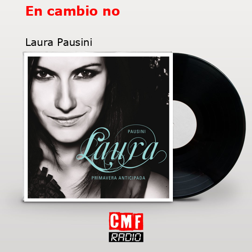 En cambio no – Laura Pausini