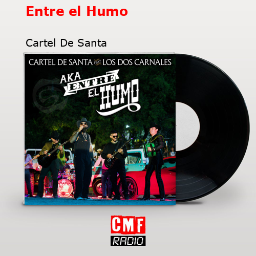final cover Entre el Humo Cartel De Santa