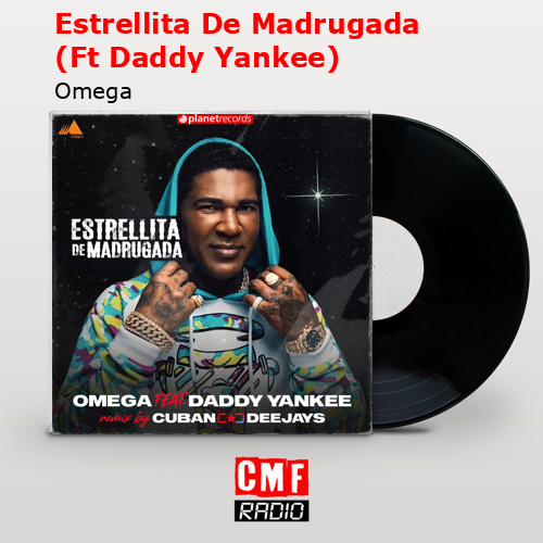 Estrellita De Madrugada (Ft Daddy Yankee) – Omega