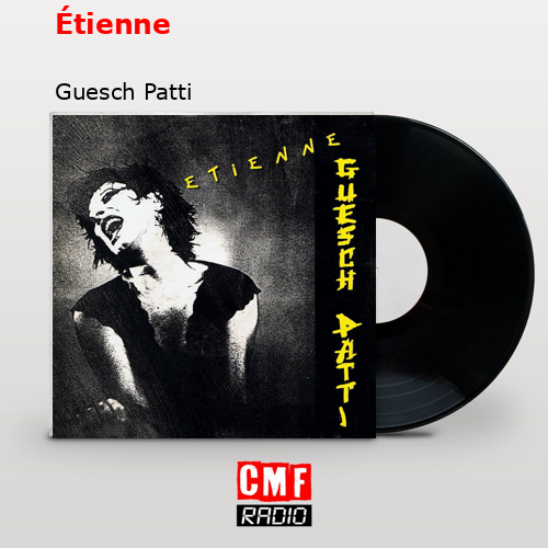 Étienne – Guesch Patti