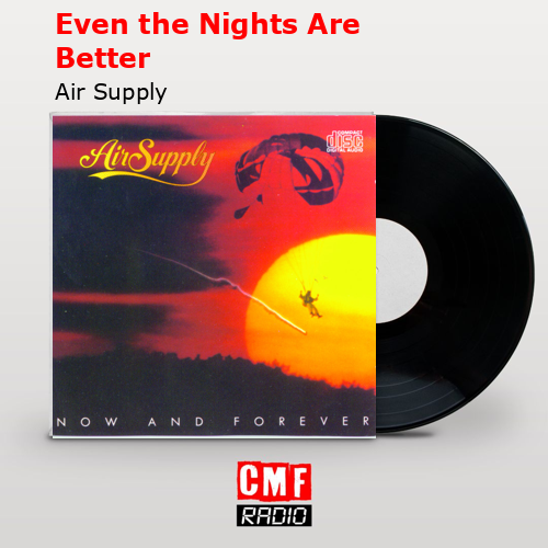Even the Nights Are Better – Air Supply