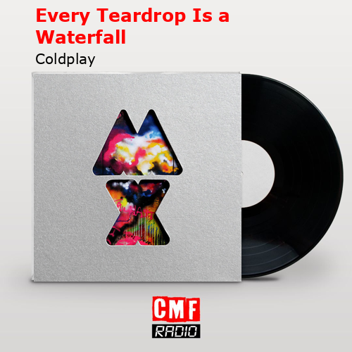 final cover Every Teardrop Is a Waterfall Coldplay