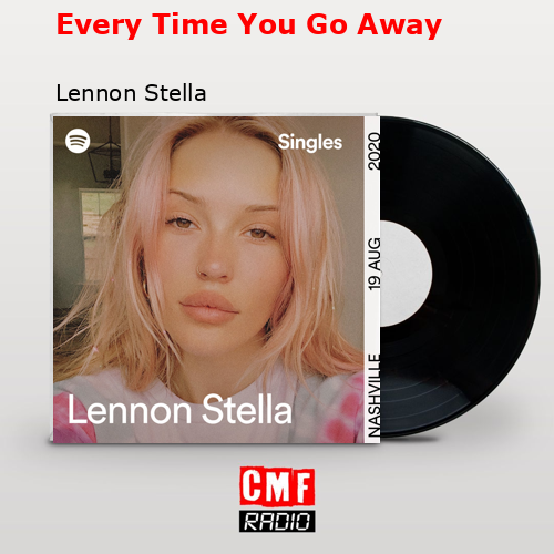 final cover Every Time You Go Away Lennon Stella