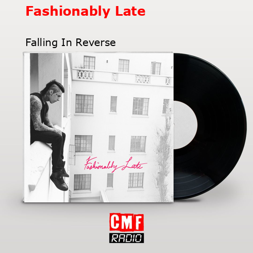 final cover Fashionably Late Falling In Reverse
