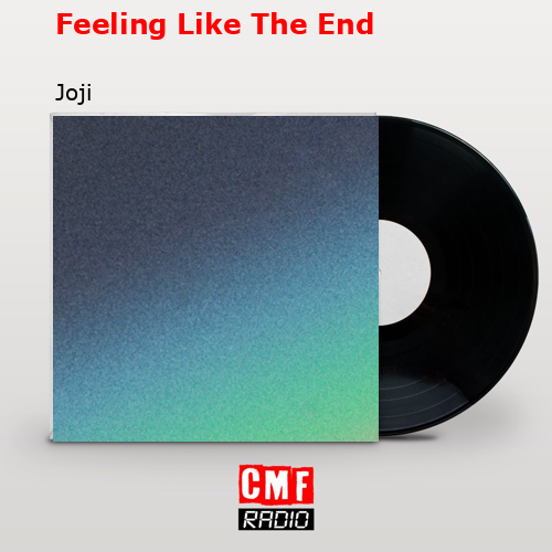 final cover Feeling Like The End Joji