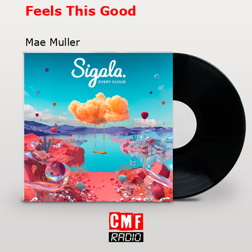 Feels This Good – Mae Muller