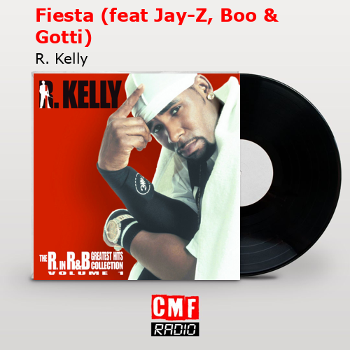 Fiesta (feat Jay-Z, Boo & Gotti) – R. Kelly