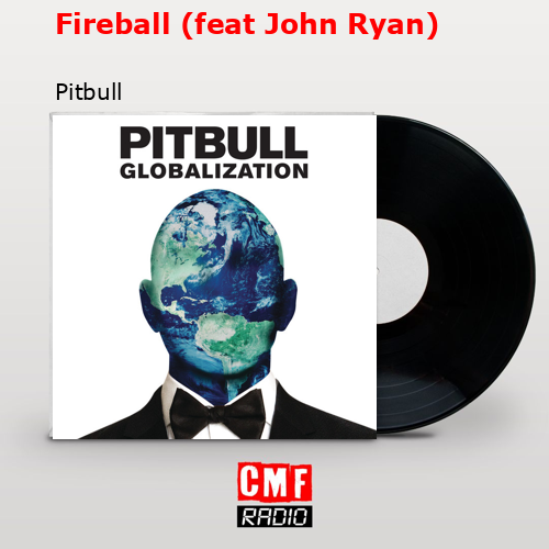 final cover Fireball feat John Ryan Pitbull