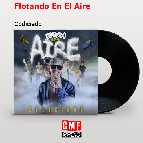 Flotando En El Aire – Codiciado