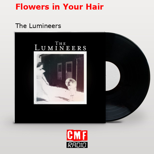 final cover Flowers in Your Hair The Lumineers