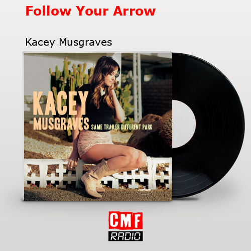 final cover Follow Your Arrow Kacey Musgraves